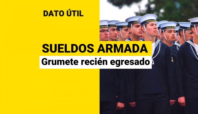 sueldos armada de chile: ¿cuánto gana un grumete recién egresado?